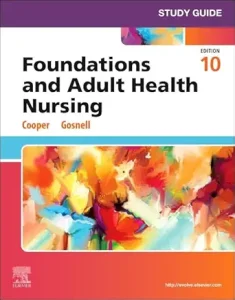 Study Guide for Foundations and Adult Health Nursing 10th Edition