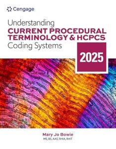 Understanding Current Procedural Terminology and HCPCS Coding Systems: 2025 Edition,12th Edition