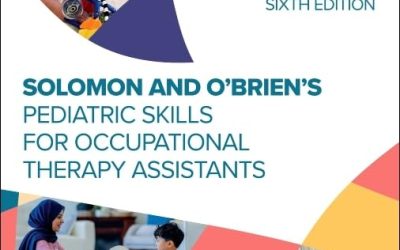 Solomon and O’Brien’s Pediatric Skills for Occupational Therapy Assistants, 6th edition