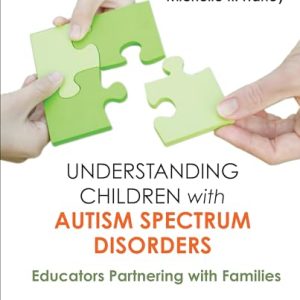 Understanding Children with Autism Spectrum Disorders: Educators Partnering with Families