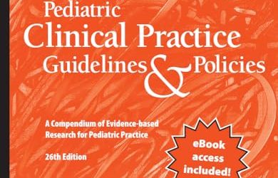 Pediatric Clinical Practice Guidelines & Policies: A Compendium of Evidence-based Research for Pediatric Practice, 26th edition