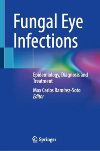 Fungal Eye Infections: Epidemiology, Diagnosis and Treatment