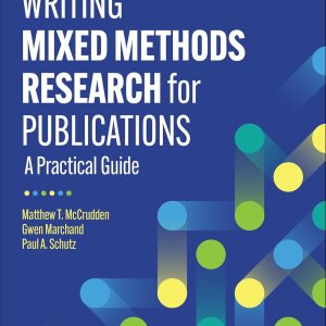 Writing Mixed Methods Research for Publication: A Practical Guide