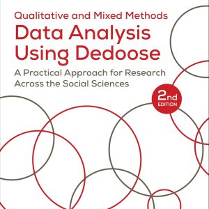 Qualitative and Mixed Methods Data Analysis Using Dedoose®: A Practical Approach for Research Across the Social Sciences, 2nd Edition