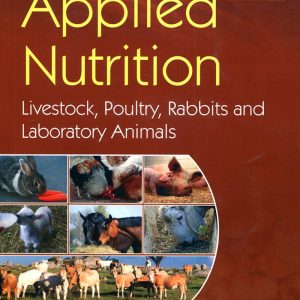 Applied Nutrition, Livestock, Poultry, Rabbits and Laboratory animals 3rd Edition