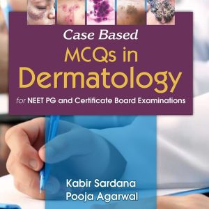 Case Based MCQs in Dermatology for NEET PG and Certificate Board Examinations