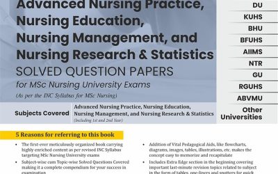 Advanced Nursing Practice, Nursing Education, Nursing Management,and Nursing Research & Statistics: Solved Question Papers