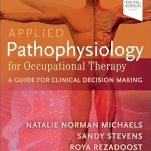 Applied Pathophysiology for Occupational Therapy: A Guide for Clinical Decision Making: A Guide for Clinical Decision Making