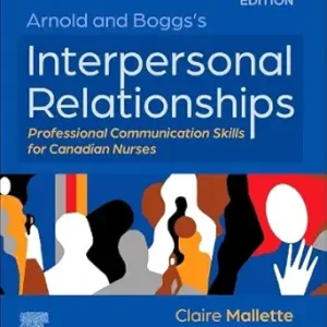 Arnold and Boggs's Interpersonal Relationships: Professional Communication Skills for Canadian Nurses: Professional Communication Skills for Canadian Nurses, 2nd Edition