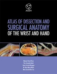 Atlas of Dissection and Surgical Anatomy of the Wrist and Hand