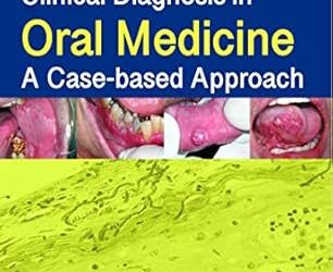 Clinical Diagnosis In Oral Medicine: A Case-Based Approach