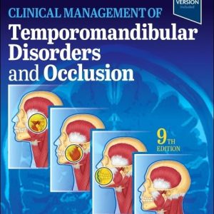 Clinical Management of Temporomandibular Disorders and Occlusion 9th Edition