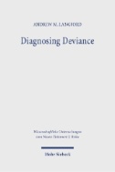 Diagnosing Deviance : Pathology and Polemic in the Pastoral Epistles