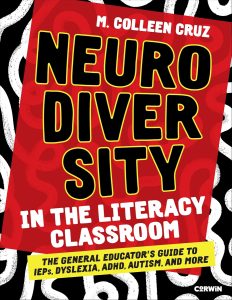 Neurodiversity in the Literacy Classroom: The General Educator′s Guide to IEPs, Dyslexia, ADHD, Autism, and More