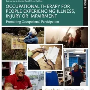 Occupational Therapy for People Experiencing Illness, Injury or Impairment: Promoting Occupational Participation (Occupational Therapy Essentials), 8th Edition