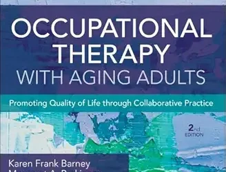 Occupational Therapy with Aging Adults: Promoting Quality of Life through Collaborative Practice, 2nd Edition