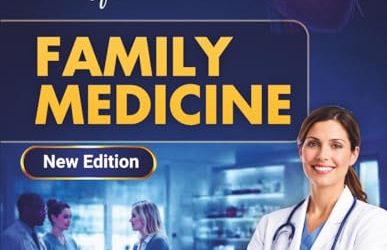 Principles and Practices of Family Medicine: A Practical Clinical Guide for Primary Care Providers featuring Diagnostic Reasoning and 2026 Guidelines
