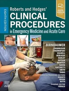 Roberts and Hedges’ Clinical Procedures in Emergency Medicine and Acute Care 8e