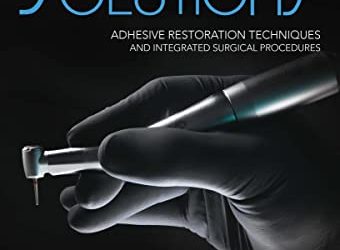 SOLUTIONS: Adhesive restoration techniques restorative and integrated surgical procedures