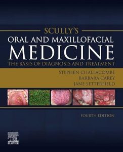 Scully’s Oral and Maxillofacial Medicine : The Basis of Diagnosis and Treatment, 4th Edition