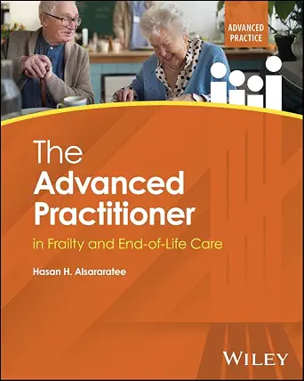 The Advanced Practitioner in Frailty and End-of-Life Care (Advanced Clinical Practice) The Advanced Practitioner in Frailty and End-of-Life Care (Advanced Clinical Practice)