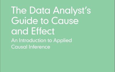 The Data Analyst’s Guide to Cause and Effect: An Introduction to Causal Inference in Practice (Quantitative Applications in the Social Sciences)