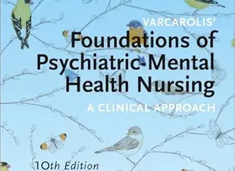 Varcarolis’ Foundations of Psychiatric-Mental Health Nursing: A Clinical Approach 10th Edition