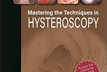 Mastering the Techniques in Hysteroscopy, 2nd Edition