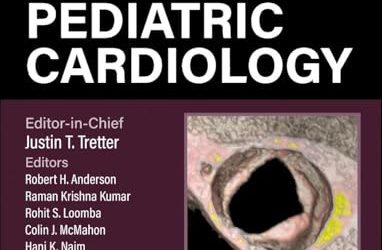 Anderson’s Pediatric Cardiology, 5th edition