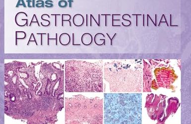 Atlas of Gastrointestinal Pathology: A Pattern-Based Approach to Non-Neoplastic Biopsies, 2nd Edition