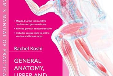 Cunningham’s Manual of Practical Anatomy Volume 1 General Anatomy, Upper and Lower Limbs, 17th Edition