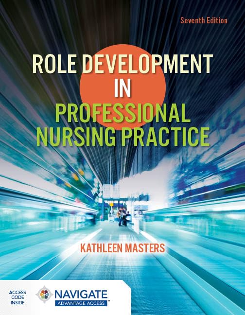 Role Development in Professional Nursing Practice, 7th Edition