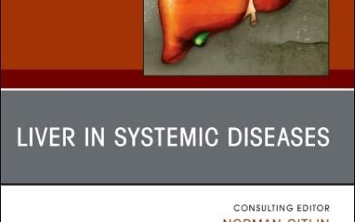 The Liver in Systemic Disease, An Issue of Clinics in Liver Disease