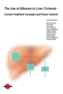 The Use of Albumin in Liver Cirrhosis – Current Treatment Concepts and Future Outlook