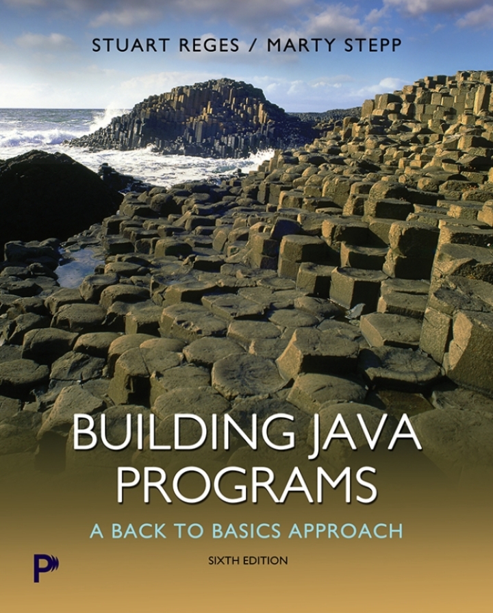 Building Java Programs A Back to Basics Approach, 6th edition