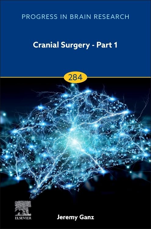 Cranial Surgery - Part 1 (Volume 284) (Progress in Brain Research, Volume 284)