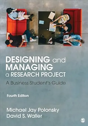 Designing and Managing a Research Project A Business Student's Guide