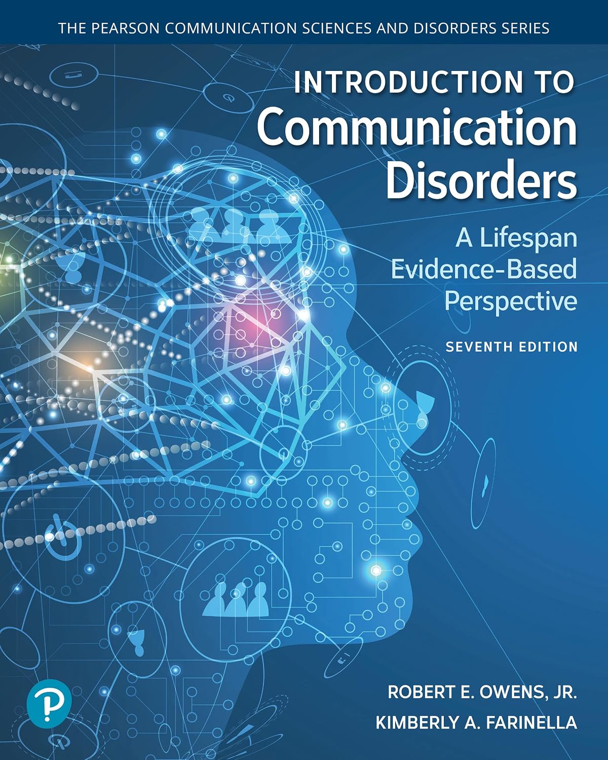 Introduction to Communication Disorders A Lifespan Evidence-Based Perspective 7e