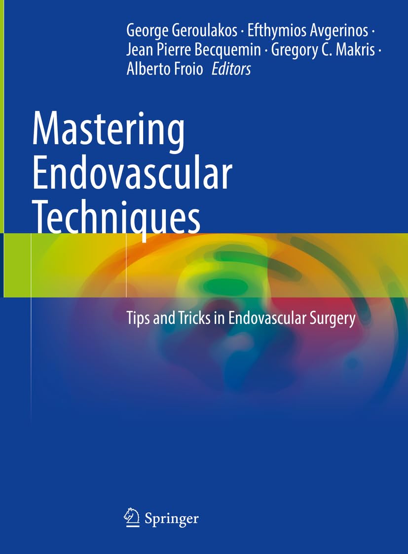 Mastering Endovascular Techniques Tips and Tricks in Endovascular Surgery