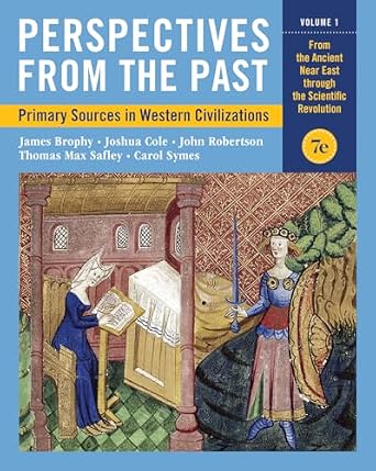 Perspectives from the Past Primary Sources in Western Civilizations, Seventh Edition