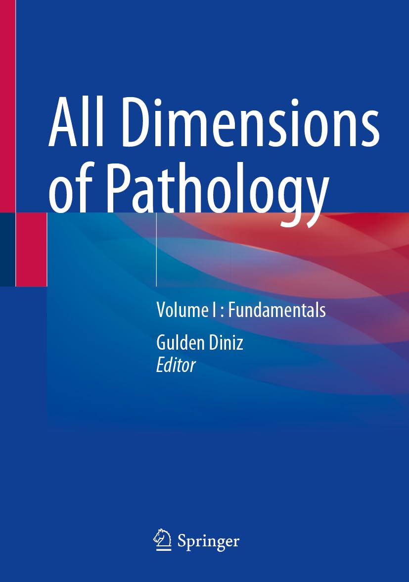 All Dimensions of Pathology Volume I Fundamentals