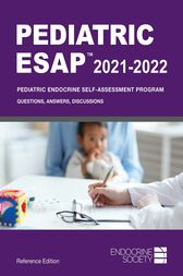 Pediatric ESAP 2021-2022 Pediatric Endocrine Self-Assessment Program Questions, Answers, Discussions