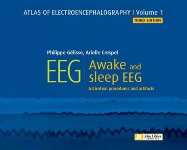 Atlas of Electroencephalography. Awake and sleep EEG. Activation procedures and artifacts Third Edition