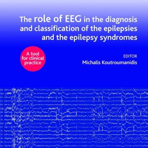 The role of EEG in the diagnosis and classification of the epilepsies and the epilepsy syndromes: A tool for clinical practice. 2nd Edition