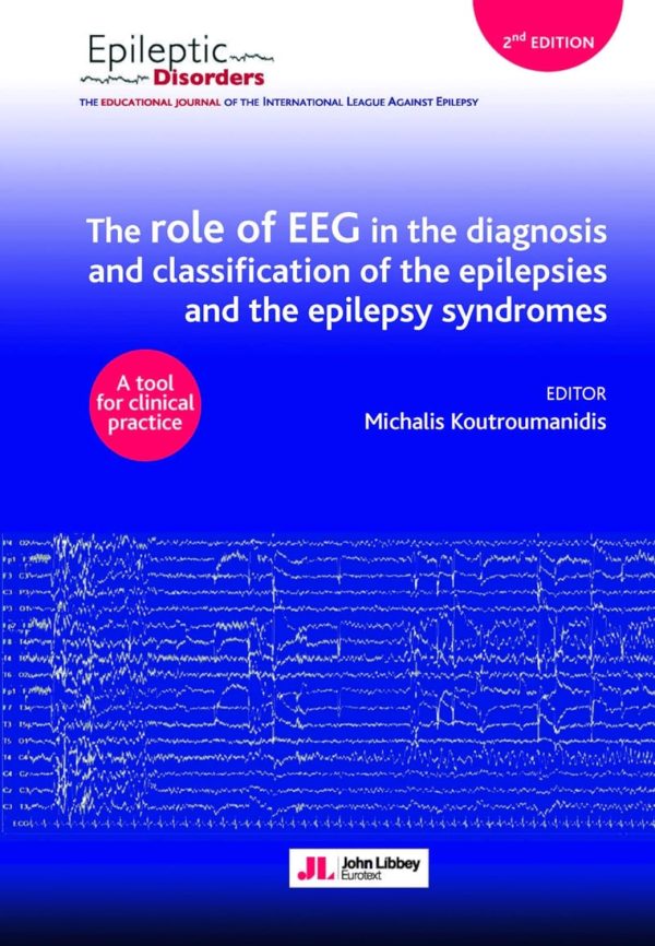 The role of EEG in the diagnosis and classification of the epilepsies and the epilepsy syndromes: A tool for clinical practice. 2nd Edition