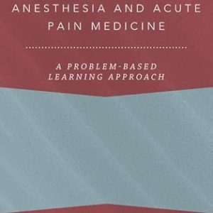 Regional Anesthesia and Acute Pain Medicine: A Problem-Based Learning Approach (ANESTHESIOLOGY A PROBLEM-BASED LEARNING) (April 21, 2023)