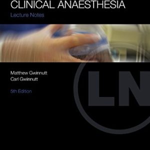 Clinical Anaesthesia (Lecture Notes) 5th Edition