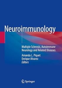 Neuroimmunology: Multiple Sclerosis, Autoimmune Neurology and Related Diseases 1st ed. 2021 Edition