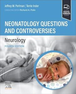 Neonatology Questions and Controversies: Neurology (Neonatology: Questions & Controversies) 4th Edition