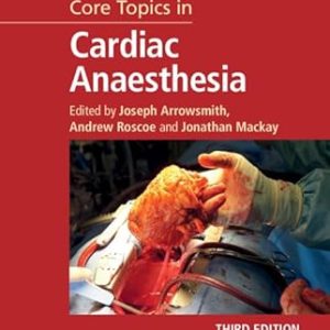 Core Topics in Cardiac Anaesthesia 3rd Edition